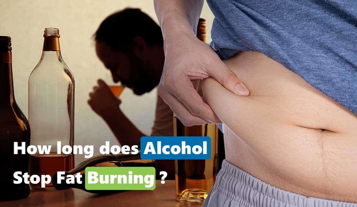 how long alcohol stop fat burning