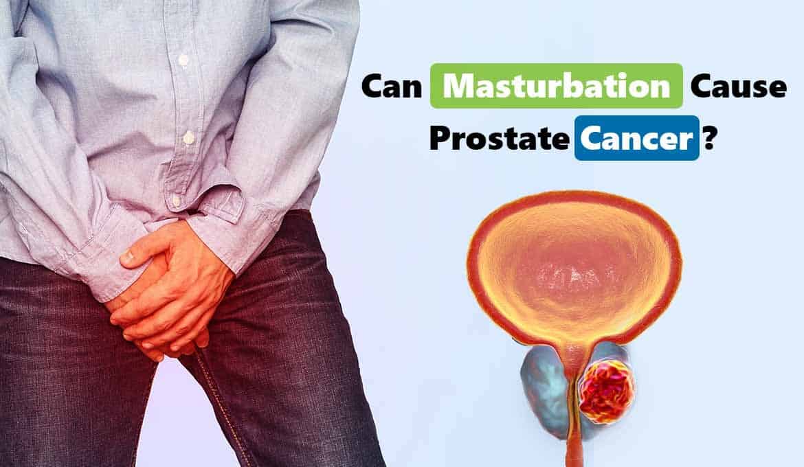 can masturbation cause prostate cancer