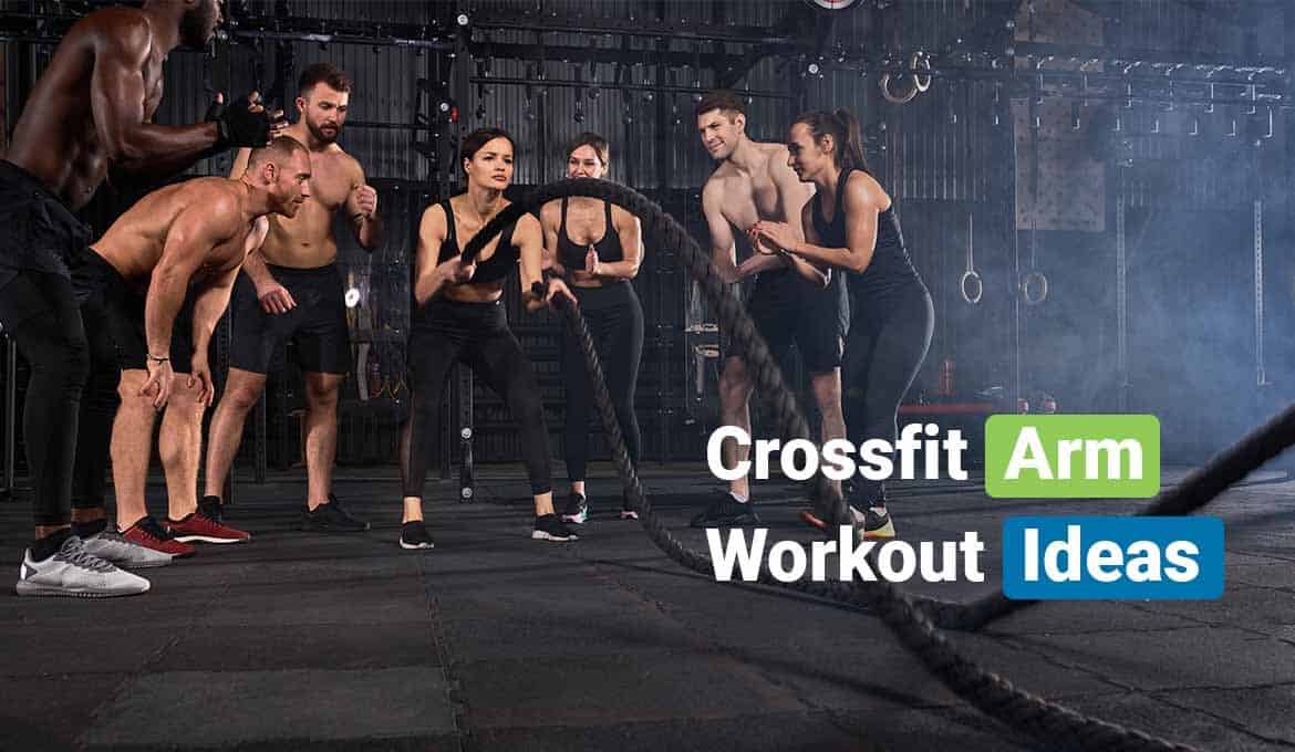 Crossfit Arm Workout Ideas