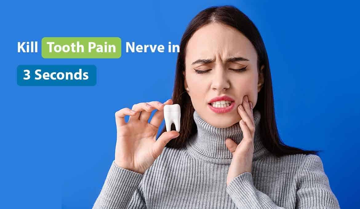 kill tooth pain nerve in 3 seconds permanently