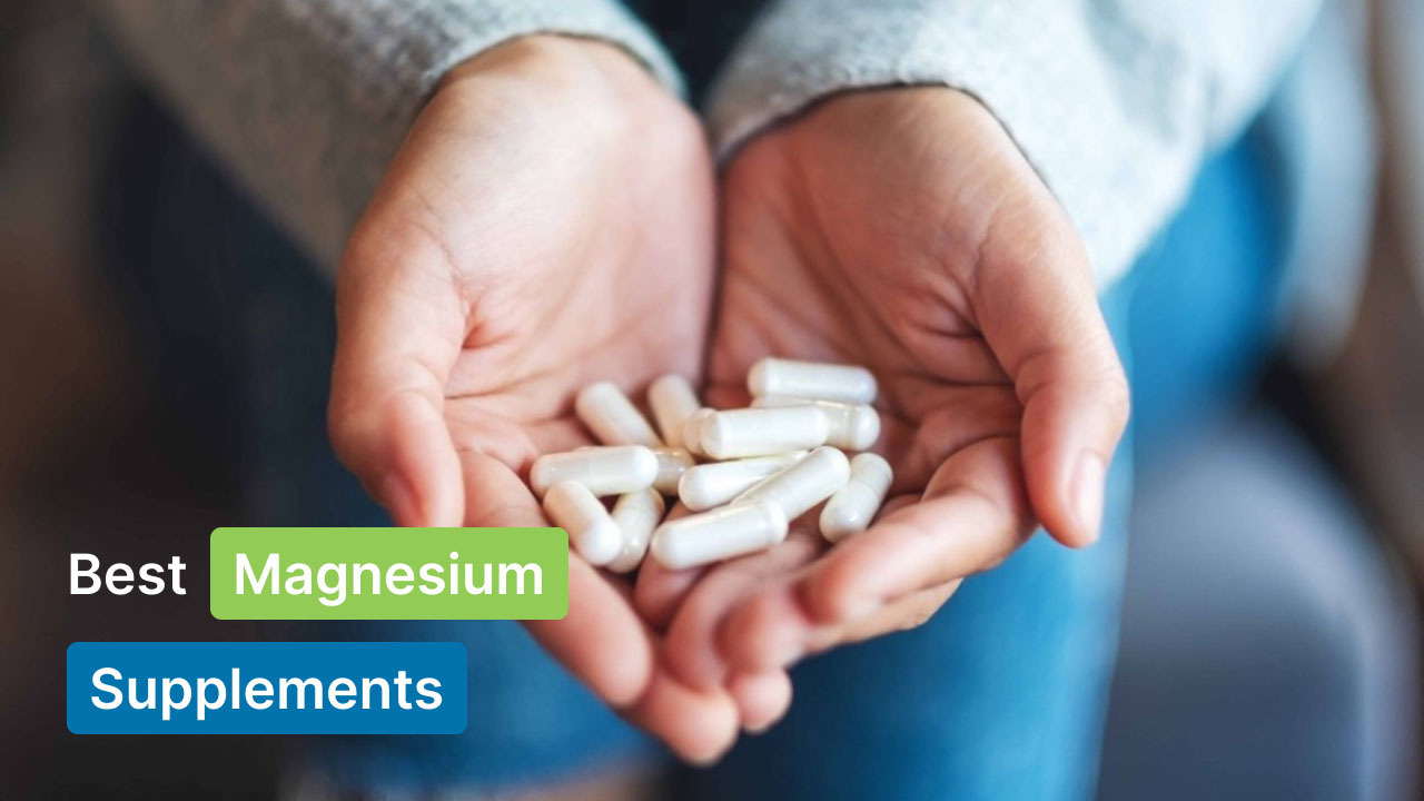 best magnesium supplements